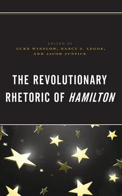 Revolučná rétorika Hamiltona - The Revolutionary Rhetoric of Hamilton