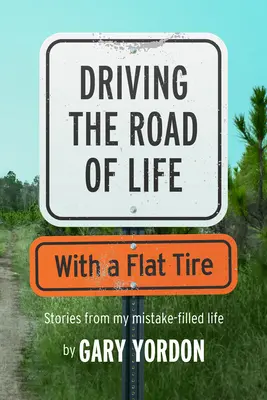 Jazda po ceste života s prázdnou pneumatikou - Driving the Road of Life with a Flat Tire