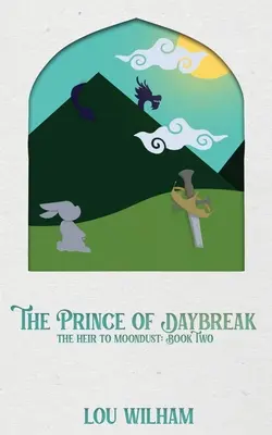 Princ úsvitu: Dedič mesačného prachu: Kniha druhá - The Prince of Daybreak: The Heir to Moondust: Book Two