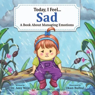Dnes sa cítim smutný: Kniha o zvládaní emócií - Today, I Feel Sad: A Book About Managing Emotions