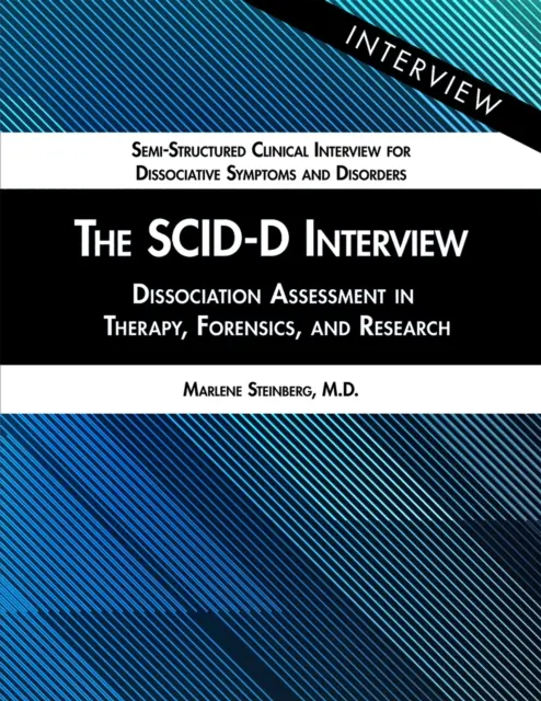 Rozhovor so Scid-D: Hodnotenie disociácie v terapii, súdnom lekárstve a výskume - The Scid-D Interview: Dissociation Assessment in Therapy, Forensics, and Research