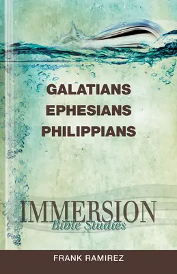 Ponorné štúdium Biblie: Galatským, Efezanom, Filipanom - Immersion Bible Studies: Galatians, Ephesians, Philippians