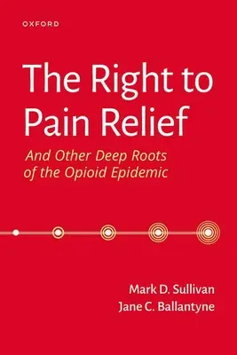 Právo na úľavu od bolesti a ďalšie hlboké korene opioidovej epidémie - The Right to Pain Relief and Other Deep Roots of the Opioid Epidemic