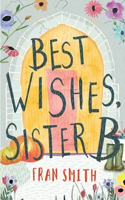 Best Wishes, Sister B: jemná komédia s dobrým pocitom - Best Wishes, Sister B: a gentle feel good comedy