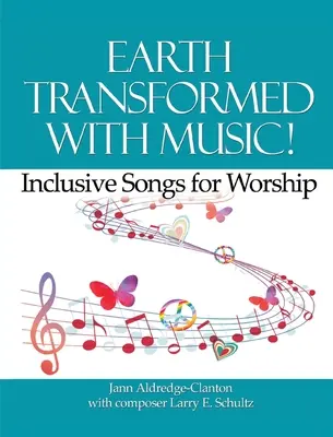 Zem premenená hudbou! Inkluzívne piesne pre uctievanie - Earth Transformed with Music!: Inclusive Songs for Worship