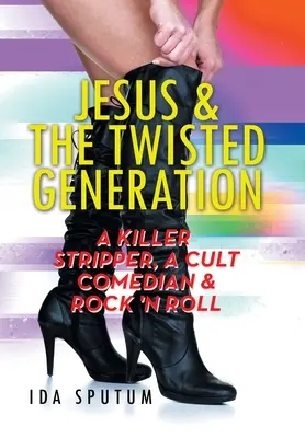 Ježiš a pokrivená generácia: Vražedný striptér, kultový komik a rock'n'roll - Jesus & the Twisted Generation: A Killer Stripper, a Cult Comedian & Rock'n'roll