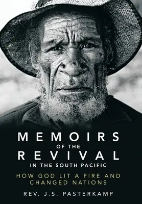 Spomienky na prebudenie v južnom Pacifiku: Ako Boh zapálil oheň a zmenil národy - Memoirs of the Revival in the South Pacific: How God Lit a Fire and Changed Nations