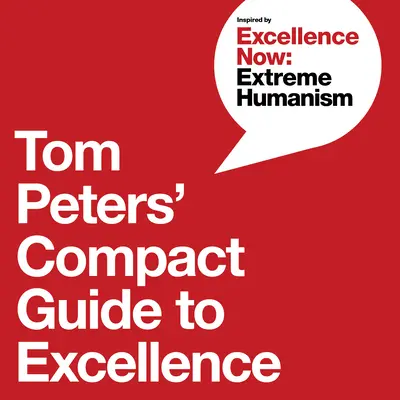 Kompaktný sprievodca Toma Petersa k dokonalosti - Tom Peters' Compact Guide to Excellence