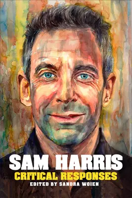 Sam Harris: Harris: kritické reakcie - Sam Harris: Critical Responses