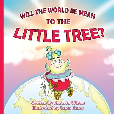 Bude svet zlý na malý stromček - Will The World Be Mean To The Little Tree