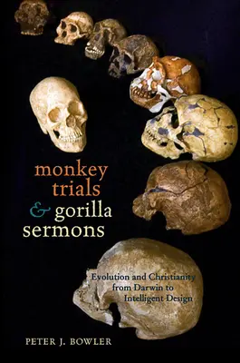 Opičie procesy a gorilie kázne: Evolúcia a kresťanstvo od Darwina po inteligentný dizajn - Monkey Trials and Gorilla Sermons: Evolution and Christianity from Darwin to Intelligent Design