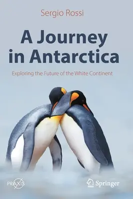 Cesta do Antarktídy: Cesta na Antarktídu: Skúmanie budúcnosti bieleho kontinentu - A Journey in Antarctica: Exploring the Future of the White Continent