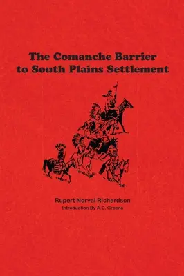 Komančská bariéra pre osídlenie južných plání - Comanche Barrier to South Plains Settlement