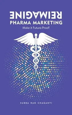 Znovu si predstavte marketing vo farmácii: Urobte ho odolným voči budúcnosti - Reimagine Pharma Marketing: Make it Future Proof
