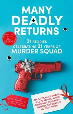 Mnoho smrteľných návratov: 21 príbehov na oslavu 21 rokov Vražedného oddelenia - Many Deadly Returns: 21 Stories Celebrating 21 Years of Murder Squad