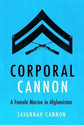Desiatnik Cannon: Ženský mariňák v Afganistane - Corporal Cannon: A Female Marine in Afghanistan