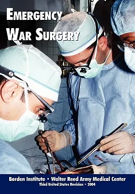 Núdzová vojnová chirurgia (tretie vydanie) - Emergency War Surgery (Third Edition)