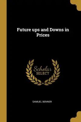 Budúce vzostupy a pády cien - Future ups and Downs in Prices