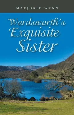 Wordsworthova znamenitá sestra - Wordsworth's Exquisite Sister