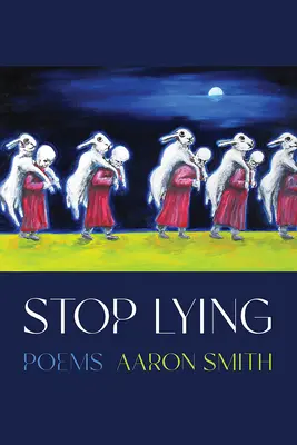 Prestaňte klamať: Básne - Stop Lying: Poems