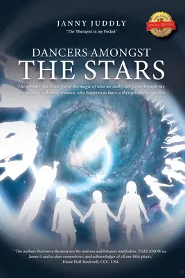 Tanečníci medzi hviezdami: Zázrak, krása a kúzlo toho, kým skutočne sme, videné očami prebúdzajúcej sa ženy, ktorá sa náhodou - Dancers Amongst The Stars: The wonder, the beauty and the magic of who we really are, seen through the eyes of an awakening woman, who happens to
