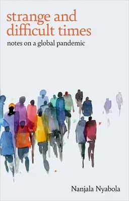 Zvláštne a ťažké časy: Zápisky o globálnej pandémii - Strange and Difficult Times: Notes on a Global Pandemic