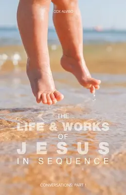 Život a dielo Ježiša v sekvencii: Rozhovory: 1. časť - The Life & Works of Jesus in Sequence: Conversations: Part 1