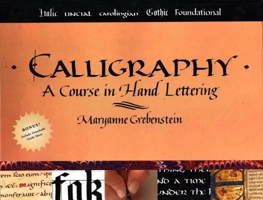 Kaligrafia: Kurz ručného písania - Calligraphy: A Course in Hand Lettering