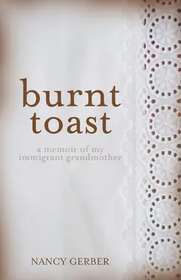 Spálený toast: Spomienky na moju babičku imigrantku - Burnt Toast: A Memoir of My Immigrant Grandmother