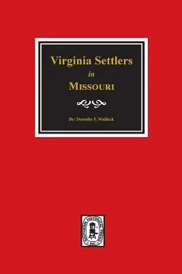 Osadníci z Virgínie v Missouri. - Virginia Settlers in Missouri.