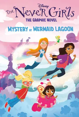 Záhada v lagúne morských panien (Disney the Never Girls: Graphic Novel #1) - Mystery at Mermaid Lagoon (Disney the Never Girls: Graphic Novel #1)