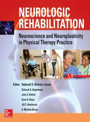 Neurologická rehabilitácia: Neuroveda a neuroplasticita vo fyzioterapeutickej praxi - Neurologic Rehabilitation: Neuroscience and Neuroplasticity in Physical Therapy Practice