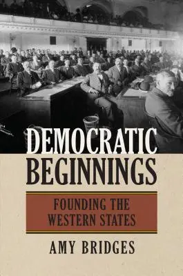 Demokratické začiatky: Zakladanie západných štátov - Democratic Beginnings: Founding the Western States