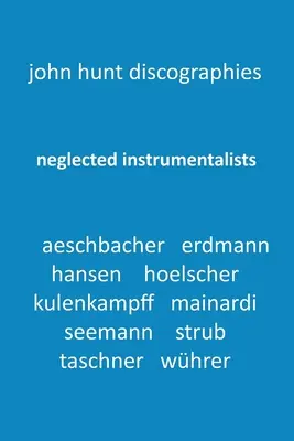 Zabudnutí inštrumentalisti - Adrian Aeschbacher, Eduard Erdmann, Conrad Hansen, Ludwig Hoelscher, Georg Kulenkampff, Enrico Mainardi, Carl Seemann, Ma - Neglected Instrumentalists - Adrian Aeschbacher, Eduard Erdmann, Conrad Hansen, Ludwig Hoelscher, Georg Kulenkampff, Enrico Mainardi, Carl Seemann, Ma