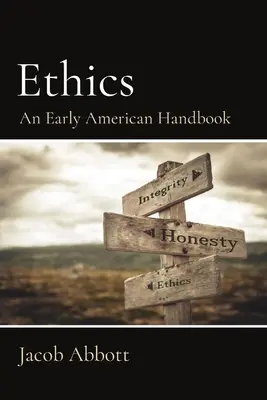 Ethics: (Etika): Raná americká príručka - Ethics: An Early American Handbook