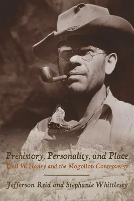 Prehistória, osobnosť a miesto: Haury a spor o Mogollon - Prehistory, Personality, and Place: Emil W. Haury and the Mogollon Controversy