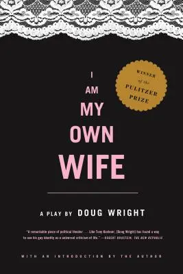 Ja som moja vlastná žena: Štúdie k hre o živote Charlotte von Mahlsdorfovej - I Am My Own Wife: Studies for a Play about the Life of Charlotte Von Mahlsdorf