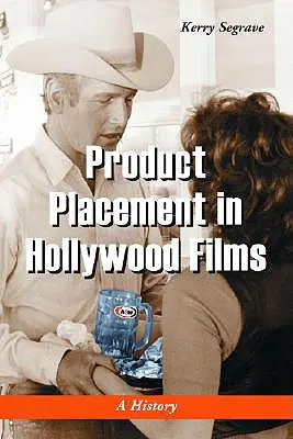 Product Placement in Hollywood Films: História filmového priemyslu - Product Placement in Hollywood Films: A History