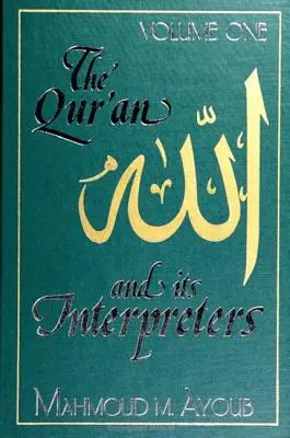 Korán a jeho vykladači, zväzok 1 - Qur'an and Its Interpreters, The, Volume 1
