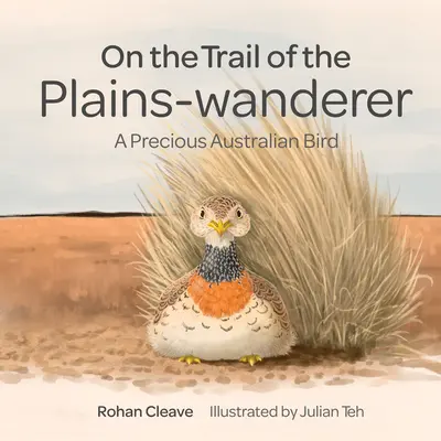 Na stope rovinatého pútnika: Vzácny austrálsky vták - On the Trail of the Plains-Wanderer: A Precious Australian Bird