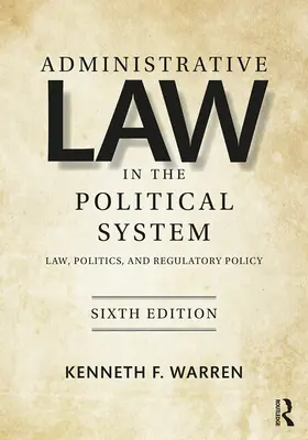 Správne právo v politickom systéme: Právo, politika a regulačná politika - Administrative Law in the Political System: Law, Politics, and Regulatory Policy