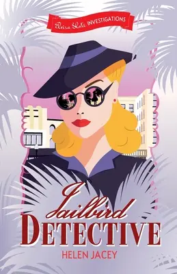Detektívka z väzenia: Vyšetrovanie Elvíry Slateovej, kniha prvá - Jailbird Detective: Elvira Slate Investigations Book One