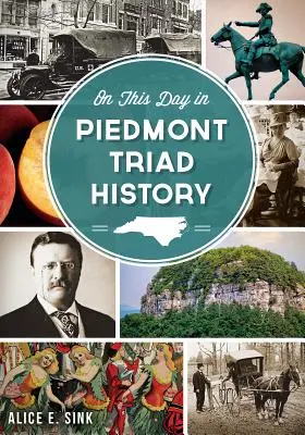 Tento deň v histórii Piedmont Triad - On This Day in Piedmont Triad History