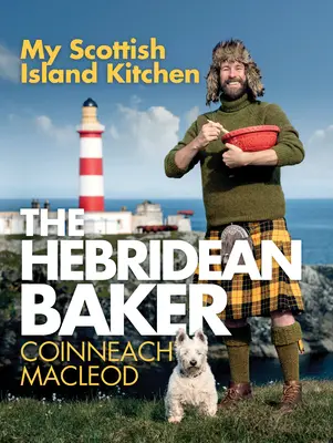 Hebridský pekár: Moja kuchyňa na škótskych ostrovoch - The Hebridean Baker: My Scottish Island Kitchen