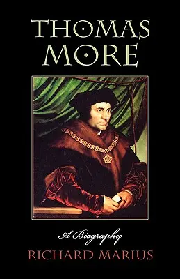 Thomas More: Životopis - Thomas More: A Biography