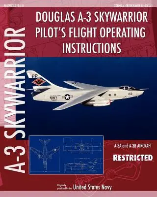 Douglas A-3 Skywarrior Letové prevádzkové pokyny pre pilotov - Douglas A-3 Skywarrior Pilot's Flight Operating Instructions