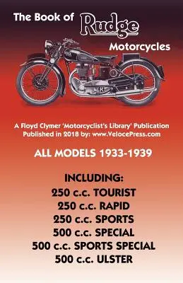 Kniha motocyklov Rudge Všetky modely 1933-1939 - Book of Rudge Motorcycles All Models 1933-1939