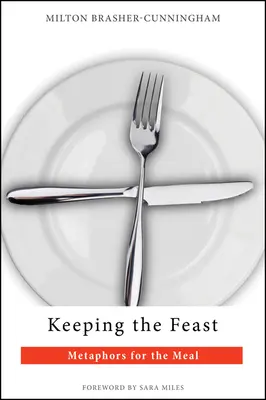 Zachovanie sviatku: Metafory pre jedlo - Keeping the Feast: Metaphors for the Meal