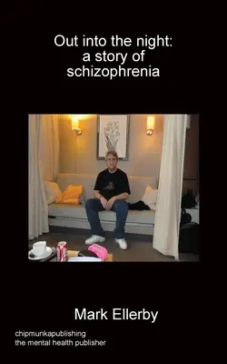 Von do noci: príbeh schizofrénie - Out into the night: a story of schizophrenia