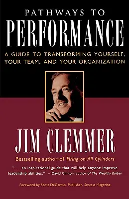 Cesty k výkonu: Príručka na transformáciu seba, svojho tímu a organizácie - Pathways to Performance: A Guide to Transforming Yourself, Your Team, and Your Organization